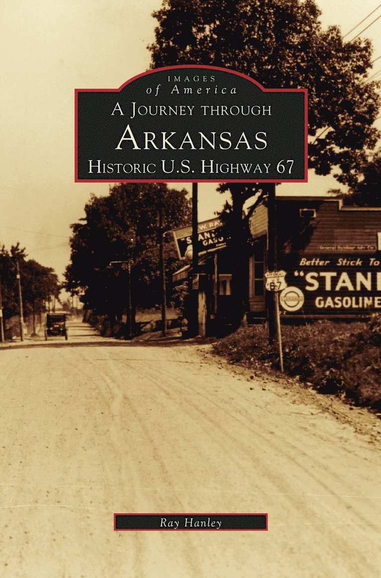 Journey Through Arkansas Historic U.S. Highway 67 1