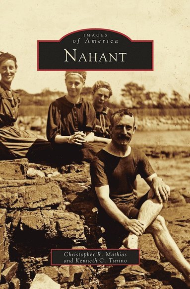 Christopher R Mathias, Kenneth C Turino - Nahant, Inbunden