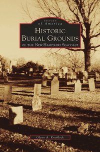 bokomslag Historic Burial Grounds of the New Hampshire Seacoast