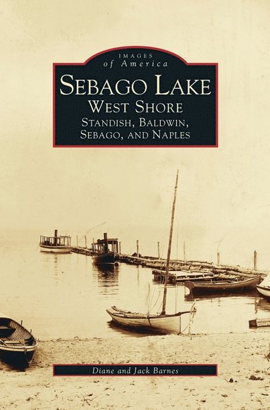Jack Barnes, Diane Barnes - Sebago Lake, Inbunden