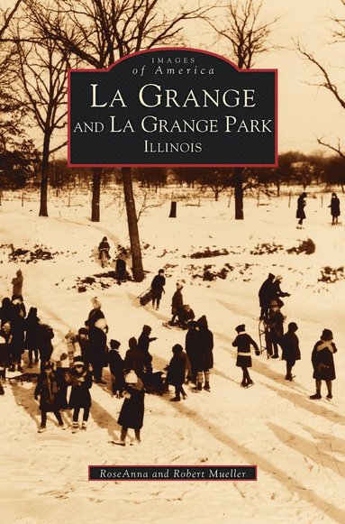 bokomslag La Grange and La Grange Park, Illinois