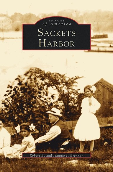 Robert Brennan, Jeannie I Brennan, Jean Brennan - Sackets Harbor, Inbunden