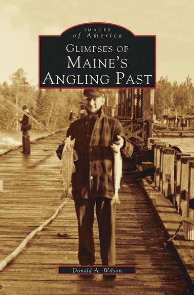 bokomslag Glimpses of Maine's Angling Past