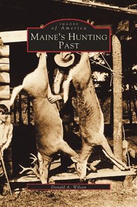 bokomslag Maine's Hunting Past