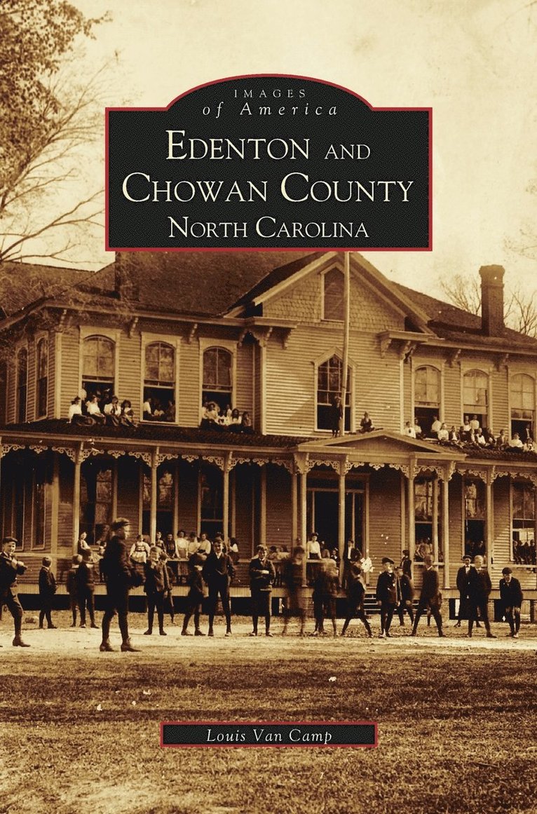 Louis Van Camp, Louis van Camp - Edenton and Chowan County, North Carolina, Inbunden