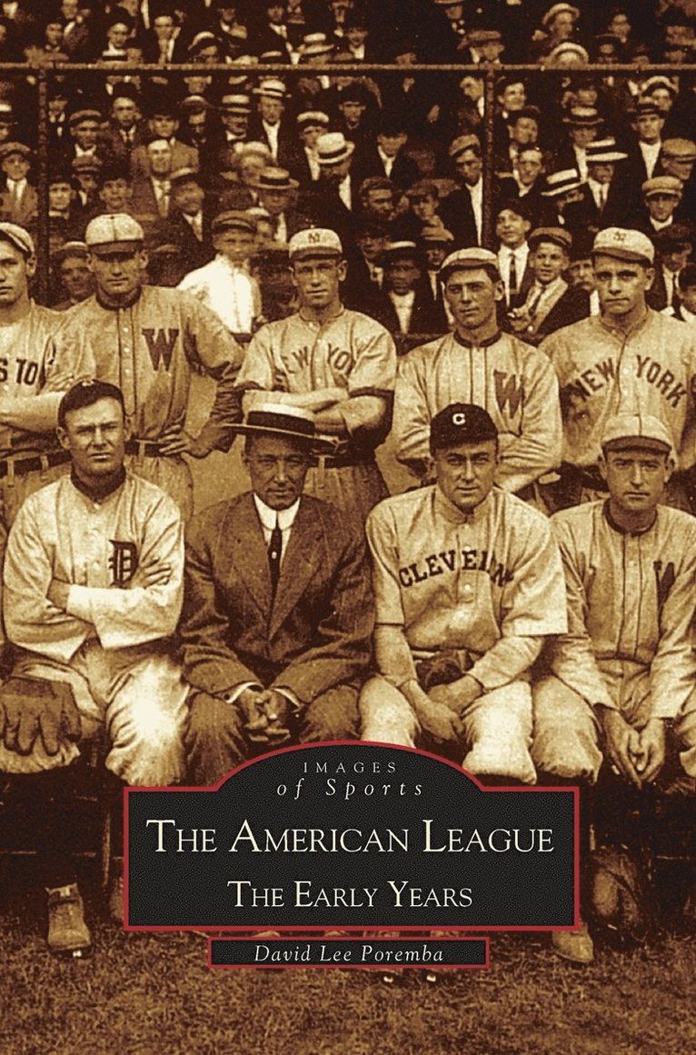 David Lee Poremba - American League; The Early Years 1901-1920, Inbunden