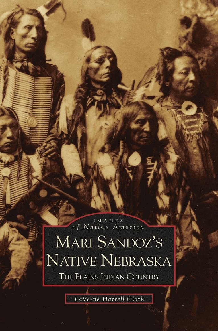 Laverne Harrell Clark, Laverne Harrell Clark - Mari Sandoz's Native Nebraska, Inbunden