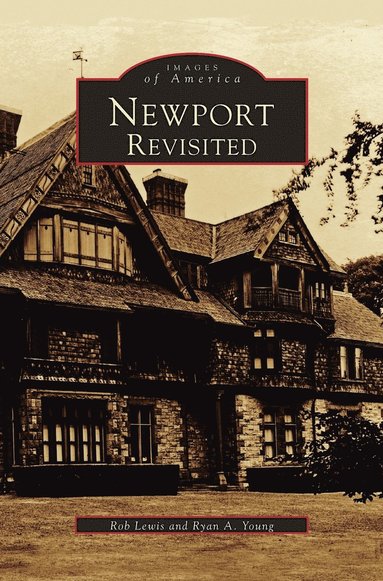 Rob Lewis, Ryan A Young, Ryan Young - Newport Revisited, Inbunden