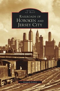 bokomslag Railroads of Hoboken and Jersey City