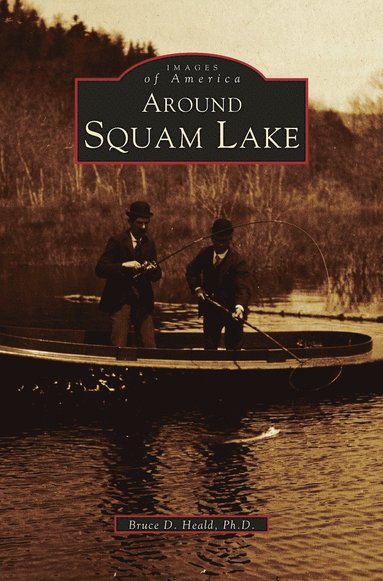 Bruce D Heald, Bruce D Heald Ph D - Around Squam Lake, Inbunden