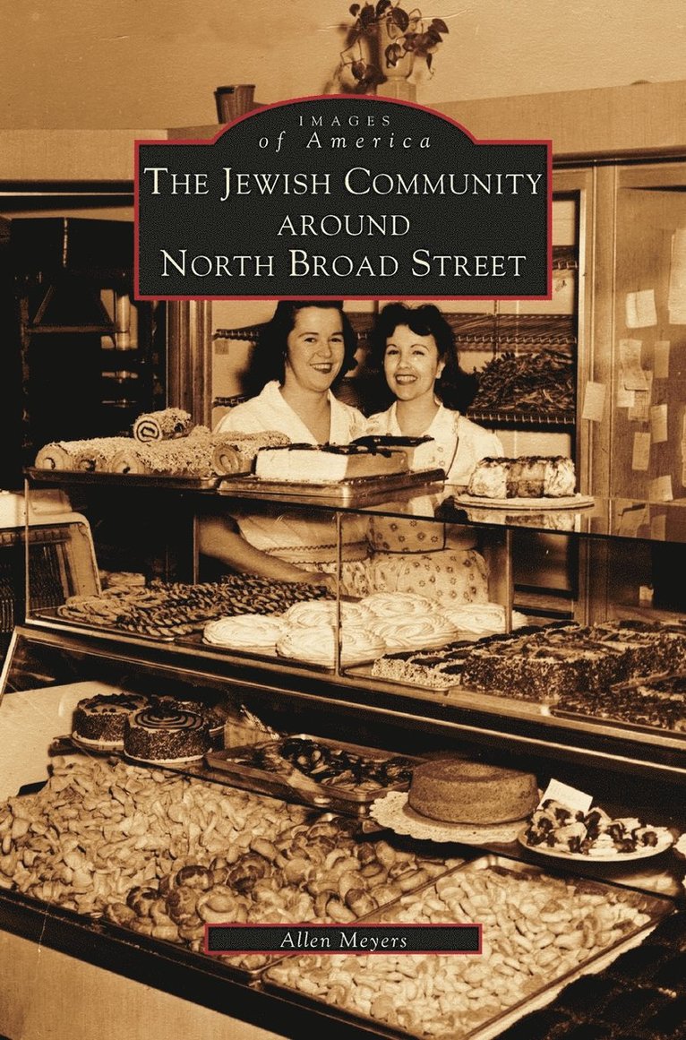 Allen Meyers - Jewish Community Around North Broad Street, Inbunden