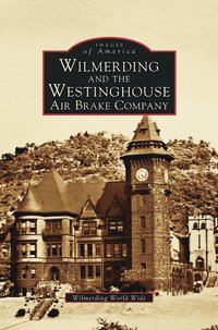 bokomslag Wilmerding and the Westinghouse Air Brake Company