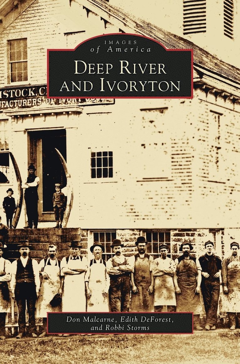 Don Malcarne, Edith DeForest, Robbi Storms - Deep River and Ivoryton, Inbunden