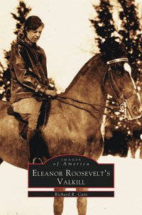 bokomslag Eleanor Roosevelt's Valkill