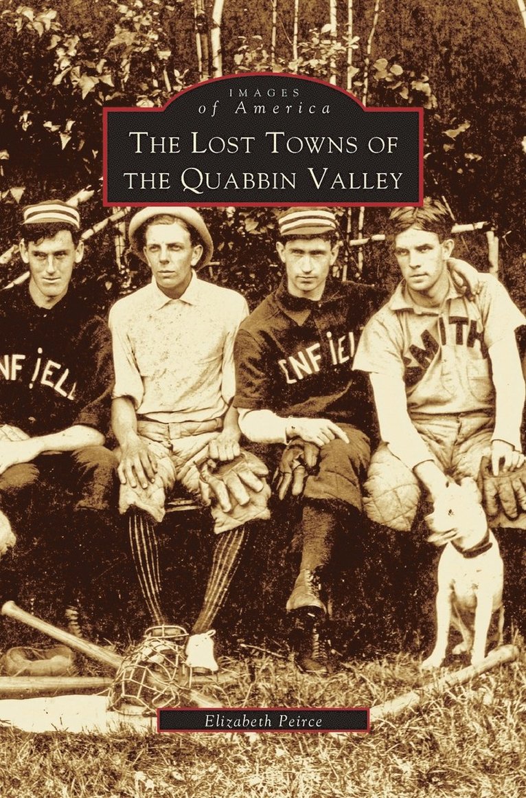 Elizabeth Peirce - Lost Towns of Quabbin Valley, Inbunden