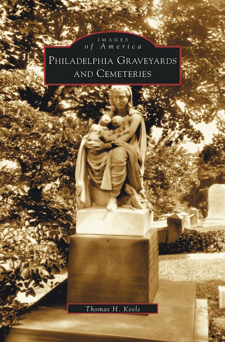 Philadelphia Graveyards and Cemeteries 1