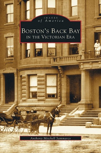 bokomslag Boston's Back Bay in the Victorian Era, MA