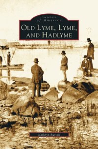 bokomslag Old Lyme, Lyme and Hadlyme