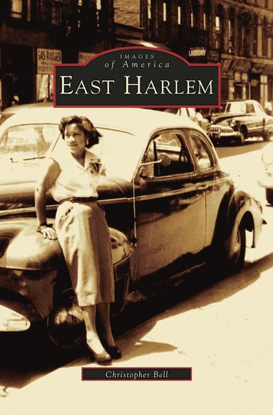 Christopher Bell - East Harlem, Inbunden