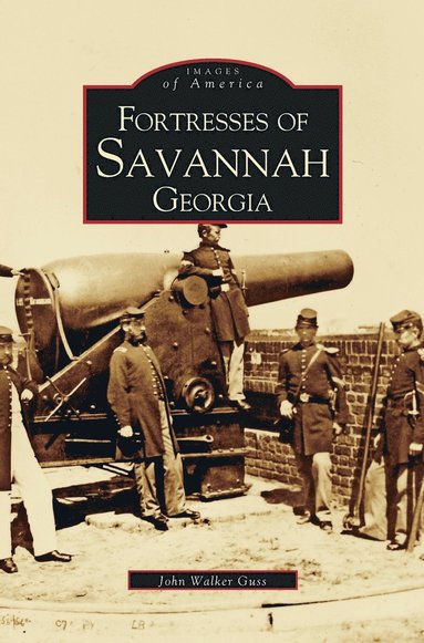 bokomslag Fortresses of Savannah Georgia