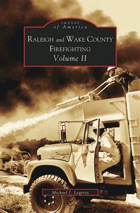 bokomslag Raleigh and Wake County Firefighting Vol. II