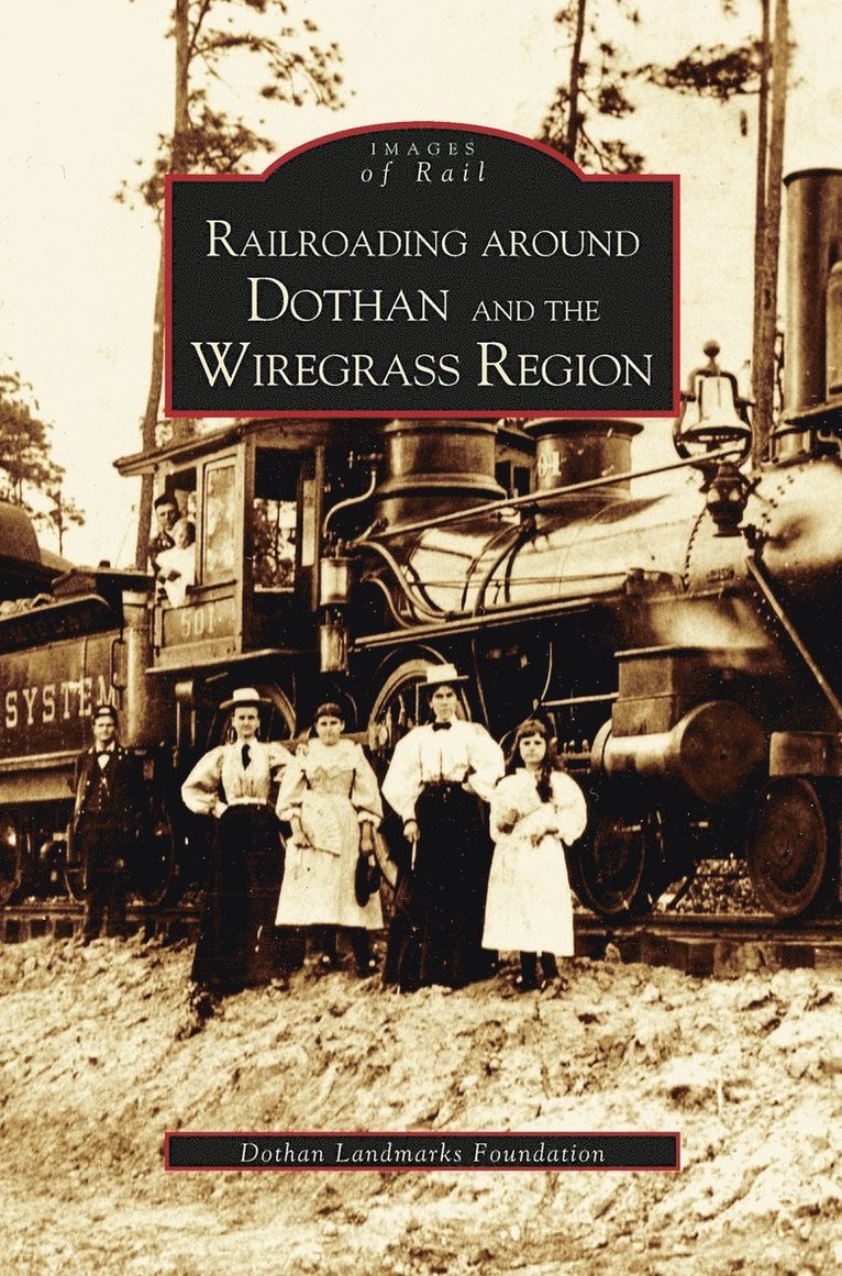 Railroading Around Dothan and the Wiregrass Region 1