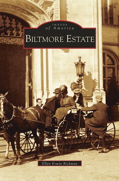 Ellen Erwin Rickman - Biltmore Estate, Inbunden