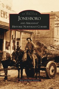 bokomslag Jonesboro and Arkansas' Historic Northeast Corner