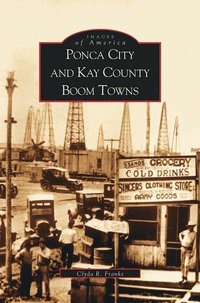 bokomslag Ponca City and Kay County Boom Towns