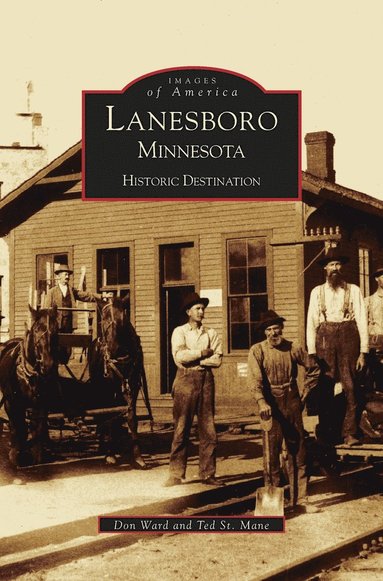 Theodore St Mane, Donald Ward, Don Ward - Lanesboro, Minnesota, Inbunden