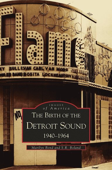 S R Boland, Marilyn Bond - Birth of the Detroit Sound, Inbunden