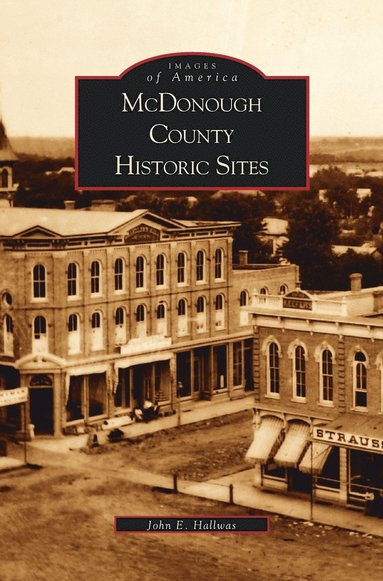 John E Hallwas - McDonough County Historic Sites, Inbunden