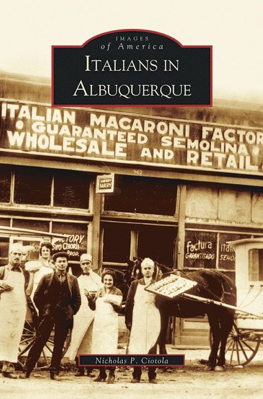 Nicholas P Ciotola - Italians in Albuquerque, Inbunden