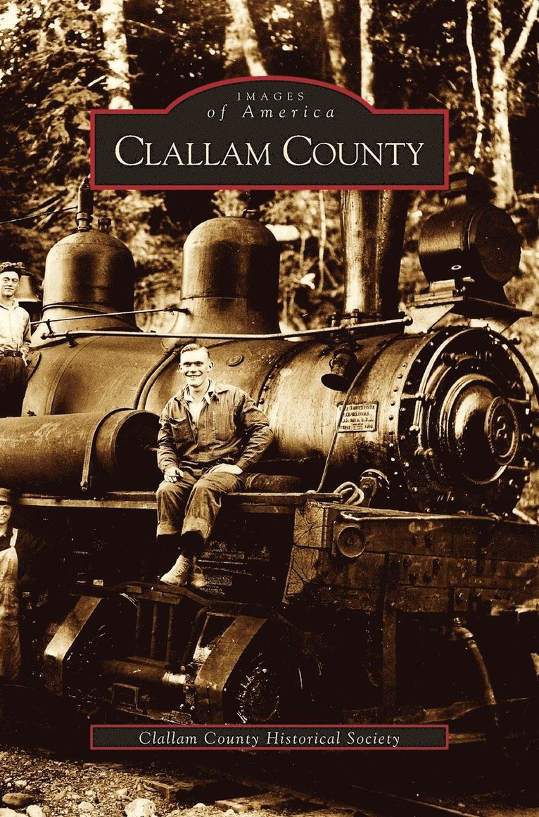 Clallam County Historical Society - Clallam County, Inbunden