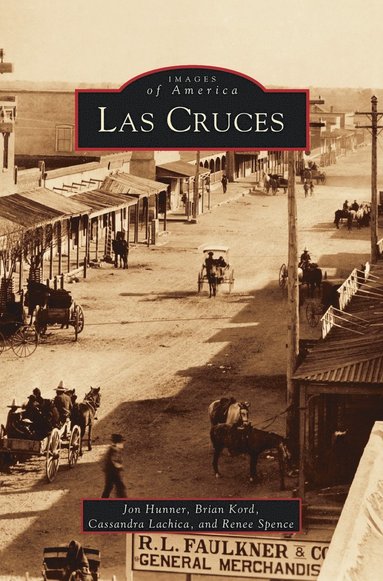 John Hunner, Brian Kord, Cassandra Lachica - Las Cruces, Inbunden