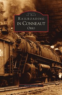 bokomslag Railroading in Conneaut, Ohio