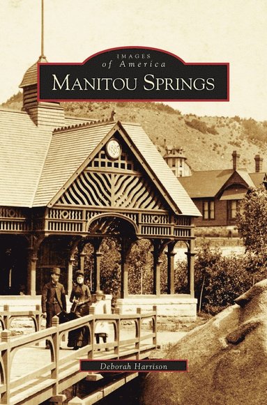 Deborah Harrison - Manitou Springs, Inbunden