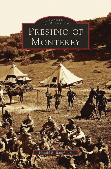 Harold E Raugh Jr - Presidio of Monterey, Inbunden
