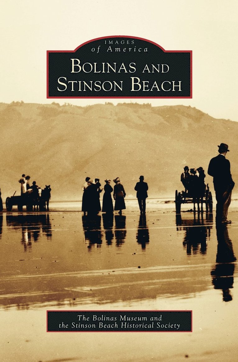 The Bolinas Museum, The Stinson Beach Historical Society, Phil Frank - Bolinas and Stinson Beach, Inbunden