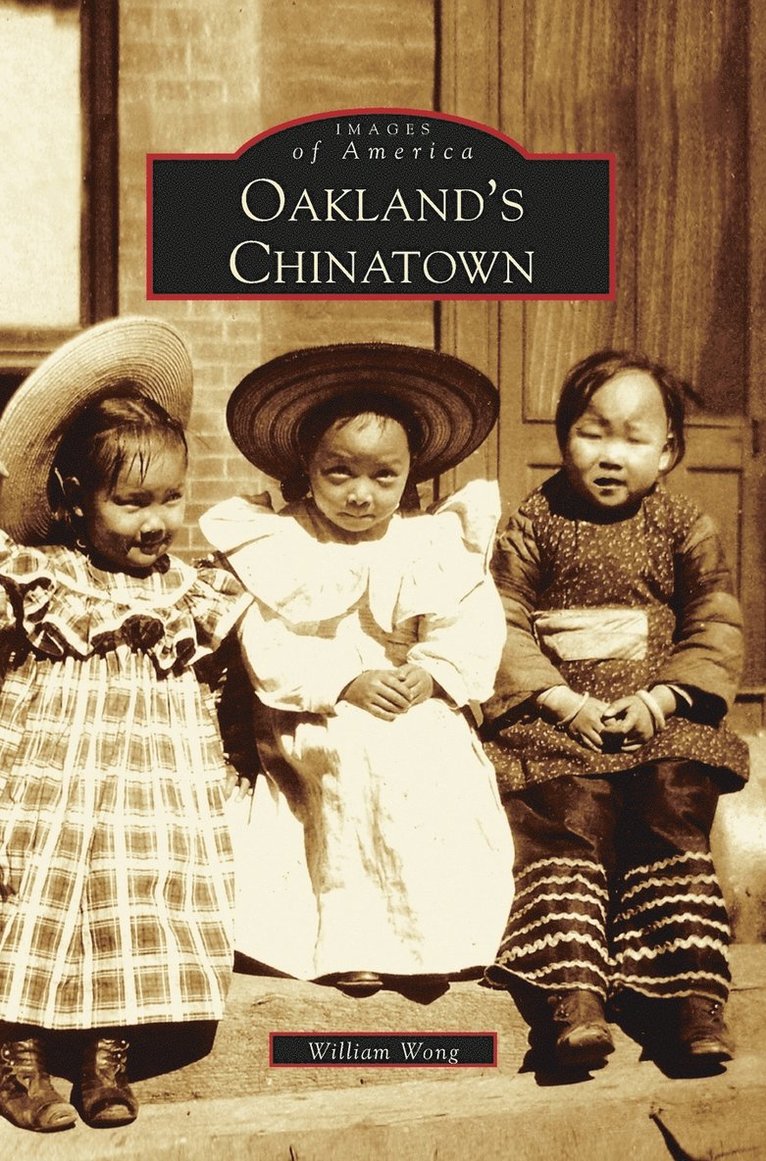William Wong - Oakland's Chinatown, Inbunden