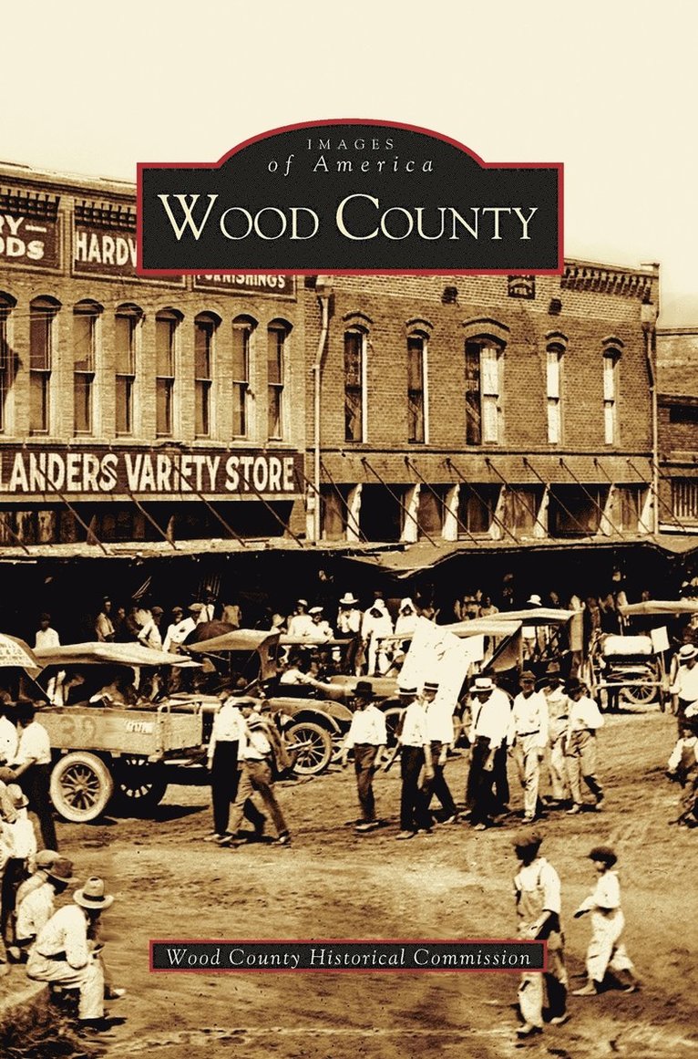 Wood County Historical Commission, The Wood County Historical Commission - Wood County, Inbunden