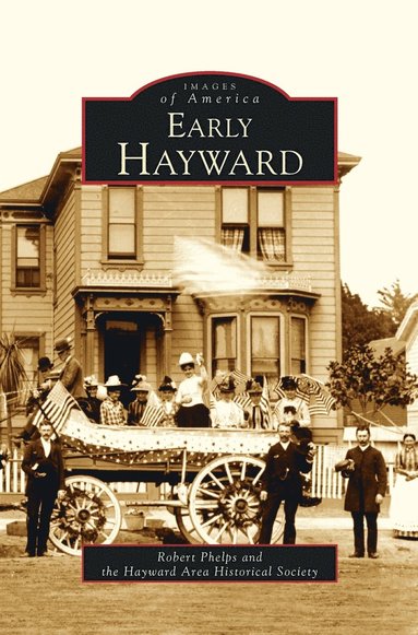 Robert Phelps, The Hayward Area Historical Society - Early Hayward, Inbunden