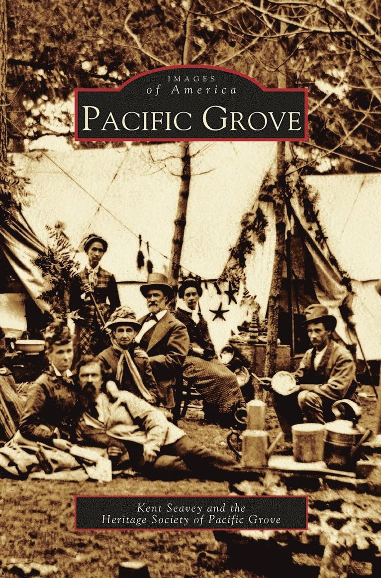 Kent Seavey, Heritage Society of Pacific Grove - Pacific Grove, Inbunden