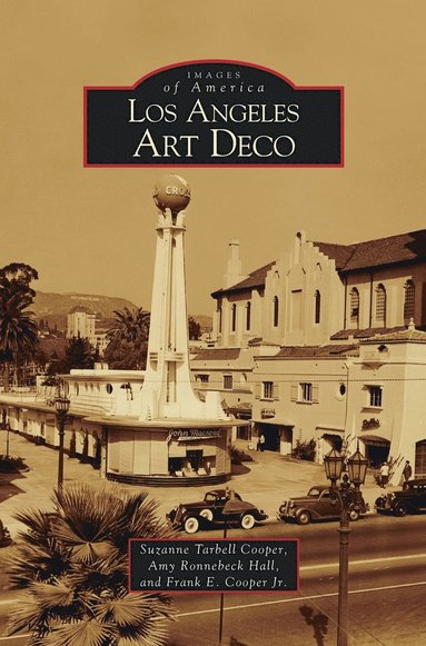 Suzanne Tarbell Cooper, Amy Ronnenbeck Hall, Frank E Cooper - Los Angeles Art Deco, Inbunden
