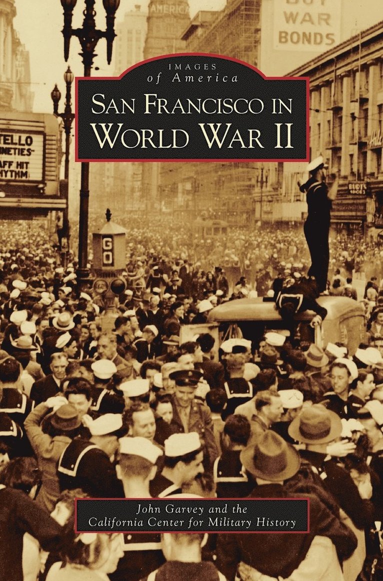 John Garvey - San Francisco in World War II, Inbunden