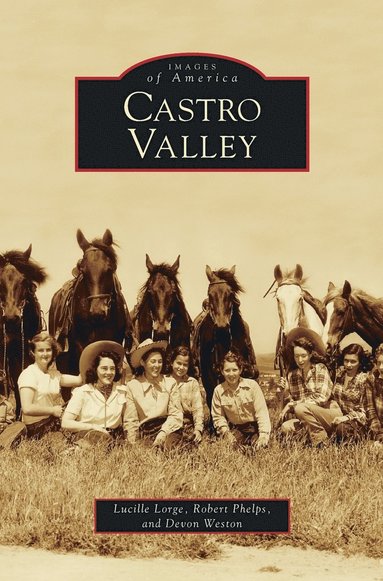 Lucille Lorge, Robert Phelps, Devon Weston - Castro Valley, Inbunden