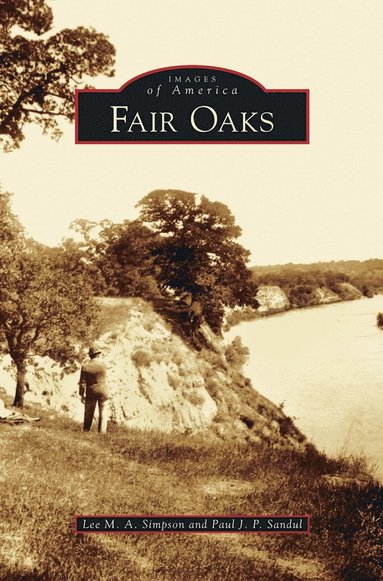 Lee M a Simpson, Paul J P Sandul - Fair Oaks, Inbunden