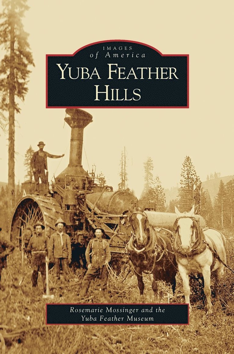 Rosemarie Mossinger, Yuba Feather Museum - Yuba Feather Hills, Inbunden