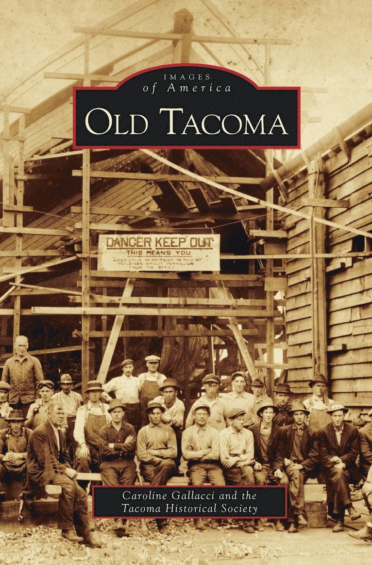 Caroline Gallacci, Tacoma Historical Society - Old Tacoma, Inbunden