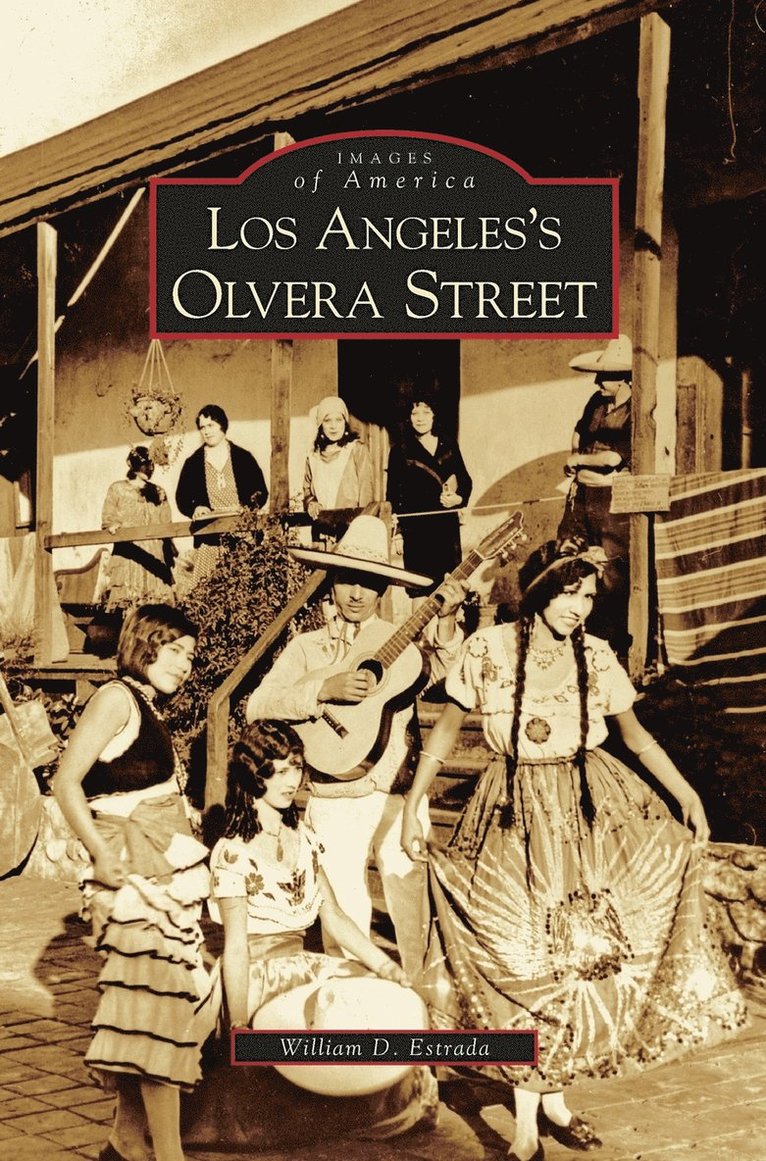 William David Estrada - Los Angeles's Olvera Street, Inbunden